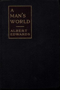 A Man's World by Albert Edwards