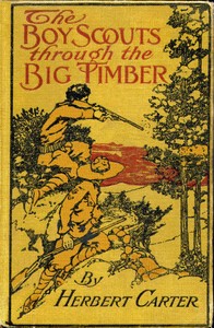 The Boy Scouts Through the Big Timber; Or, The Search for the Lost Tenderfoot by Herbert Carter