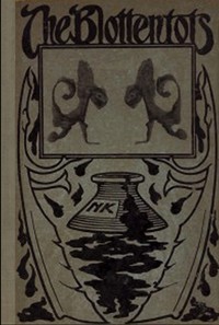 Blottentots, and How to Make Them by John Prosper Carmel