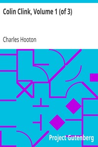 Colin Clink, Volume 1 (of 3) by Charles Hooton