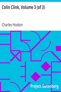 Colin Clink, Volume 3 (of 3) by Charles Hooton