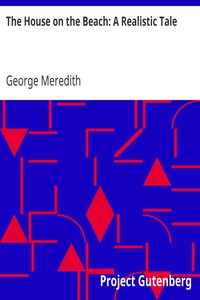 The House on the Beach: A Realistic Tale by George Meredith