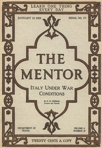The Mentor: Italy Under War Conditions, Vol. 6, Num. 23, Ser. No. 171, January 15, 1919 by E. M. (Edward Manuel) Newman