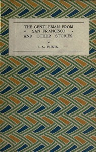 The Gentleman from San Francisco, and Other Stories by Ivan Alekseevich Bunin