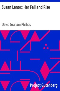Susan Lenox: Her Fall and Rise by David Graham Phillips