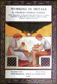 The Library of Work and Play: Working in Metals by Charles Conrad Sleffel