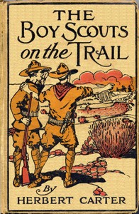 The Boy Scouts on the Trail; or, Scouting through the Big Game Country by Herbert Carter