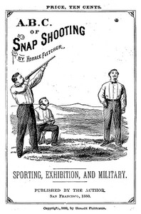 A.B.C. of Snap Shooting: Sporting, Exhibition, and Military by Horace Fletcher
