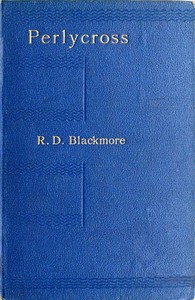 Perlycross: A Tale of the Western Hills by R. D. (Richard Doddridge) Blackmore