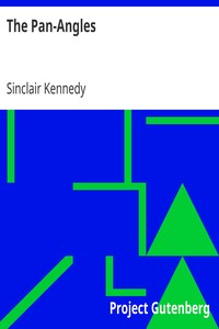 The Pan-Angles
A Consideration of the Federation of the Seven English-Speaking Nations by Sinclair Kennedy