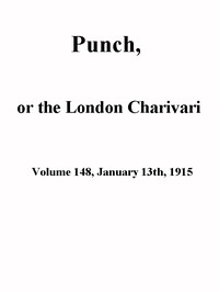 Punch, or the London Charivari, Volume 148, January 13th 1915 by Various