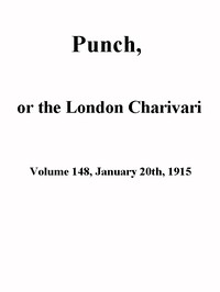 Punch, or the London Charivari, Volume 148, January 20th 1915 by Various