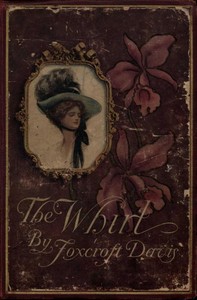 The Whirl: A Romance of Washington Society by Foxcroft Davis