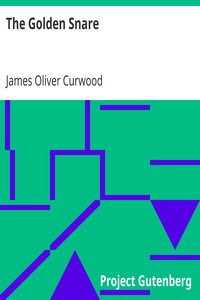 The Golden Snare by James Oliver Curwood