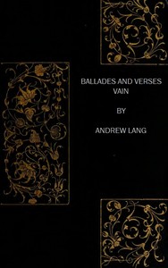 Ballades and Verses Vain by Andrew Lang