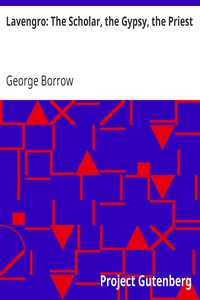 Lavengro: The Scholar, the Gypsy, the Priest by George Borrow