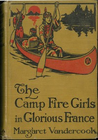 The Camp Fire Girls in Glorious France by Margaret Vandercook