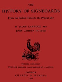 The History of Signboards, from the Earliest times to the Present Day by Jacob Larwood