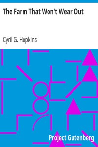 The Farm That Won't Wear Out by Cyril G. (Cyril George) Hopkins