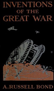 Inventions of the Great War by A. Russell (Alexander Russell) Bond