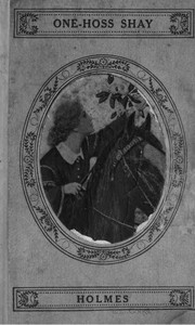 The Wonderful "One-Hoss-Shay", and Other Poems by Oliver Wendell Holmes