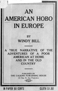 An American Hobo in Europe
A True Narrative of the Adventures of a Poor American at Home and in the Old Country by Ben Goodkind