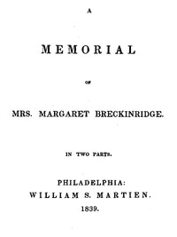 A Memorial of Mrs. Margaret Breckinridge by John Breckinridge