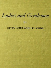 Ladies and Gentlemen by Irvin S. (Irvin Shrewsbury) Cobb