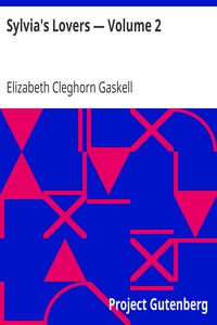 Sylvia's Lovers — Volume 2 by Elizabeth Cleghorn Gaskell