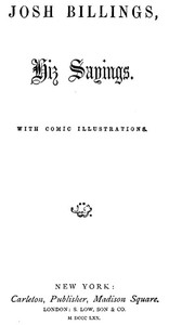 Josh Billings, Hiz Sayings by Josh Billings