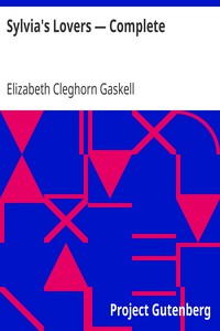 Sylvia's Lovers — Complete by Elizabeth Cleghorn Gaskell