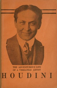 The Adventurous Life of a Versatile Artist: Houdini by Unknown