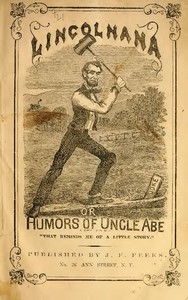 Lincolniana; Or, The Humors of Uncle Abe by Andrew Adderup