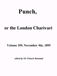 Punch, or the London Charivari, Vol. 109, November 9th, 1895 by Various