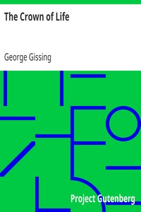 The Crown of Life by George Gissing
