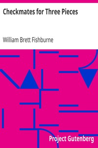 Checkmates for Three Pieces by William Brett Fishburne