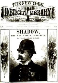 Shadow, the Mysterious Detective by Police Captain Howard