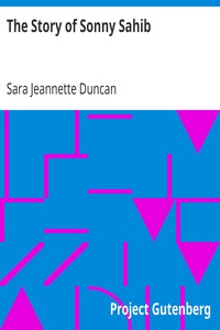 The Story of Sonny Sahib by Sara Jeannette Duncan