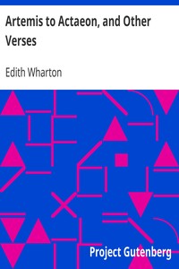 Artemis to Actaeon, and Other Verses by Edith Wharton