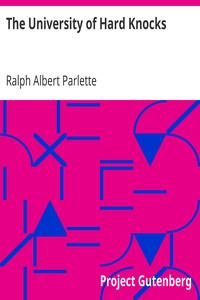 The University of Hard Knocks by Ralph Albert Parlette