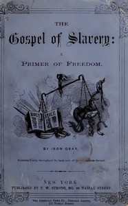 The Gospel of Slavery: A Primer of Freedom by Abel C. (Abel Charles) Thomas