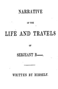 Narrative of the Life and Travels of Serjeant B—— by Robert Butler