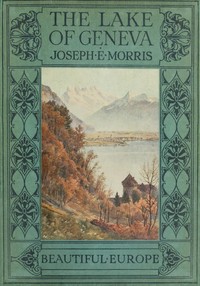 The Lake of Geneva by Joseph E. (Joseph Ernest) Morris
