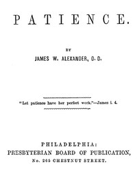 Patience by James W. (James Waddel) Alexander