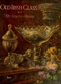 Old Irish Glass by Graydon Stannus