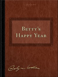Betty's Happy Year by Carolyn Wells
