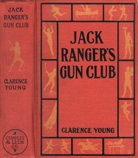 Jack Ranger's Gun Club; Or, From Schoolroom to Camp and Trail by Clarence Young