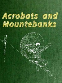 Acrobats and Mountebanks by Hugues Le Roux