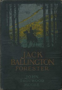 Jack Ballington, Forester by John Trotwood Moore