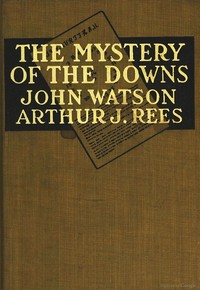 The Mystery of the Downs by John R. (John Reay) Watson